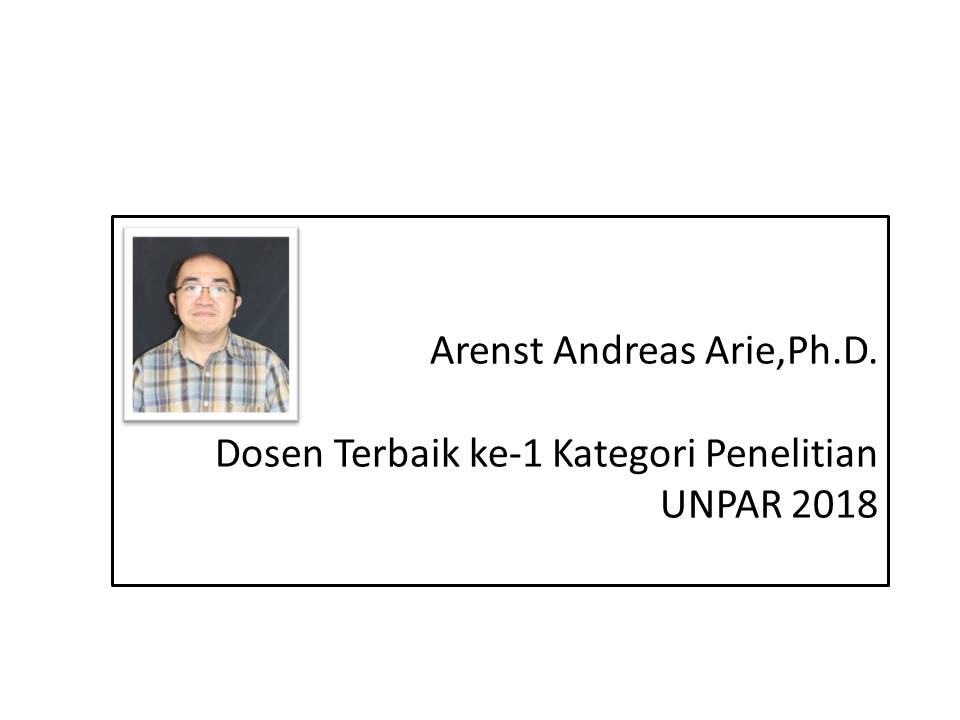 Arenst Andreas Arie, Ph.D.: Dosen Terbaik ke-1 UNPAR Kategori Penelitian 2018